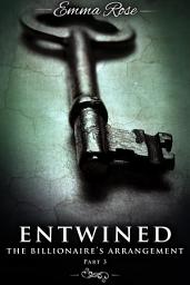 Icon image Entwined 3: The Billionaire's Arrangement