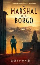 Icon image The Marshal of the Borgo: A Captain Scarpone Mystery