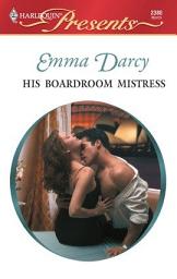 Icon image His Boardroom Mistress: A Billionaire Boss Romance