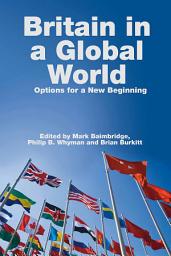 Icon image Britain in a Global World: Options for a New Beginning