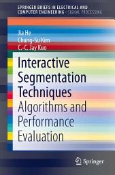 Icon image Interactive Segmentation Techniques: Algorithms and Performance Evaluation