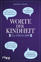 Icon image Worte der Kindheit: Von 1950 bis 2000