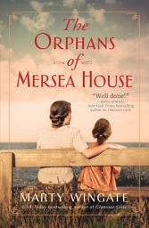 Icon image The Orphans of Mersea House: A Novel