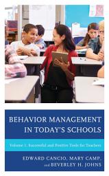 Icon image Behavior Management in Todays Schools: Successful and Positive Tools for Teachers