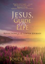 Icon image Jesus, Guide of My Life: Reflections for the Lenten Journey