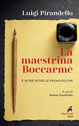 Icon image La maestrina Boccarmè e altre novelle pedagogiche: A cura di Andrea Scardicchio