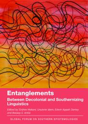 Icon image Entanglements: Between Decolonial and Southernizing Linguistics
