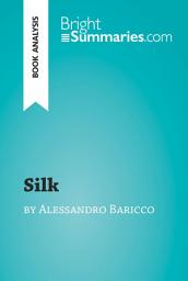 Icon image Silk by Alessandro Baricco (Book Analysis): Detailed Summary, Analysis and Reading Guide