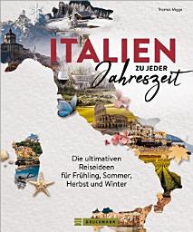 Icon image Italien zu jeder Jahreszeit: Die ultimativen Reiseideen für Frühling, Sommer, Herbst und Winter