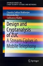 Icon image Design and Cryptanalysis of ZUC: A Stream Cipher in Mobile Telephony
