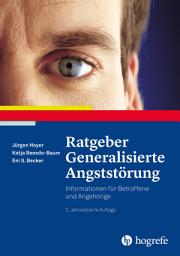 Icon image Ratgeber Generalisierte Angststörung: Informationen für Betroffene und Angehörige, Ausgabe 2