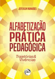 Icon image Alfabetização e prática pedagógica: trajetórias & vivências