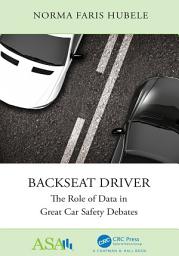 Icon image Backseat Driver: The Role of Data in Great Car Safety Debates