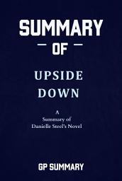Icon image Summary of Upside Down a Novel by Danielle Steel