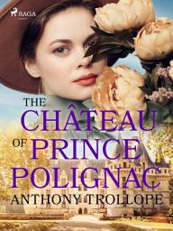 Icon image The Château of Prince Polignac