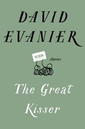 Icon image The Great Kisser: Stories