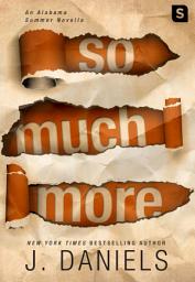 Icon image So Much More: An Alabama Summer Novella
