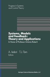 Icon image Systems, Models and Feedback: Theory and Applications: Proceedings of a U.S.-Italy Workshop in honor of Professor Antonio Ruberti, Capri, 15–17, June 1992