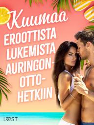 Icon image Kuumaa: Eroottista lukemista auringonottohetkiin