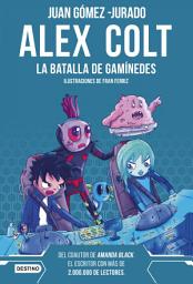 Icon image Alex Colt. La batalla de Ganímedes. Nueva presentación: Alex Colt 2. Ilustraciones de Fran Ferriz