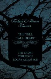 Icon image The Tell Tale Heart - The Short Stories of Edgar Allan Poe (Fantasy and Horror Classics)