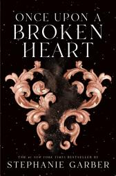 Icon image Once Upon a Broken Heart: Volume 1