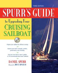 Icon image Spurr's Guide to Upgrading Your Cruising Sailboat: Edition 3
