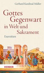 Icon image Gottes Gegenwart in Welt und Sakrament: Exerzitien