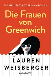 Icon image Die Frauen von Greenwich: Ein »Teufel trägt Prada«-Roman