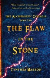 Icon image The Flaw in the Stone: The Alchemists’ Council, Book 2