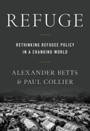 Icon image Refuge: Rethinking Refugee Policy in a Changing World