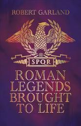 Icon image Roman Legends Brought to Life