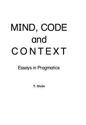 Icon image Mind, Code and Context: Essays in Pragmatics