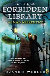 Icon image The Mad Apprentice: The Forbidden Library: Volume 2