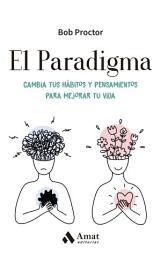 Icon image El Paradigma: Cambia tus hábitos y pensamientos para mejorar tu vida