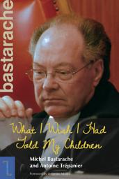 Icon image What I Wish I Had Told My Children