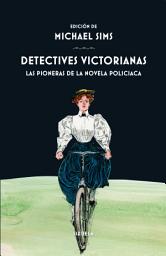 Icon image Detectives victorianas: Las pioneras de la novela policiaca