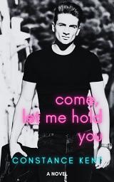 Icon image Come, Let Me Hold You: American Gothic Romance
