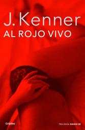 Icon image Al rojo vivo (Trilogía Deseo 3)