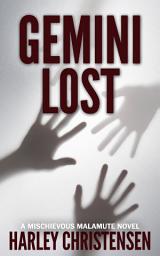 Icon image Gemini Lost: (Mischievous Malamute Mystery Series, Book 5)