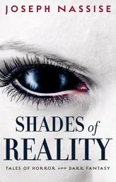 Icon image Shades of Reality: Tales of Horror and Dark Fantasy