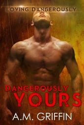 Icon image Dangerously Yours: A Sci-Fi Alien Mated Romance