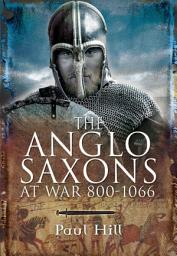 Icon image The Anglo-Saxons at War, 800–1066