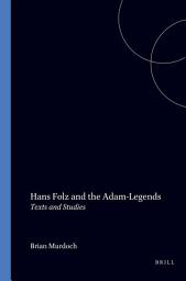 Icon image Hans Folz and the Adam-Legends: Texts and Studies