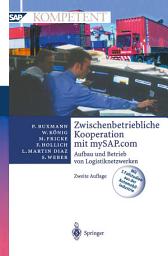 Icon image Zwischenbetriebliche Kooperation mit mySAP.com: Aufbau und Betrieb von Logistiknetzwerken, Ausgabe 2