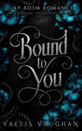 Icon image Bound to you: Gay BDSM Romance / M/M Bondage / Villain Love Interest