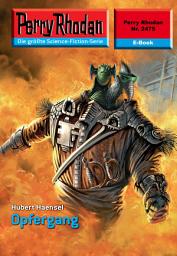 Icon image Perry Rhodan 2475: Opfergang: Perry Rhodan-Zyklus "Negasphäre"