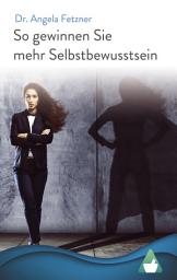 Icon image So gewinnen Sie mehr Selbstbewusstsein: Ihr persönlicher Wegweiser zu mehr Glück, Erfolg und Lebensqualität