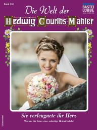 Icon image Die Welt der Hedwig Courths-Mahler 558: Sie verleugnete ihr Herz