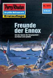 Icon image Perry Rhodan 1674: Freunde der Ennox: Perry Rhodan-Zyklus "Die Große Leere"